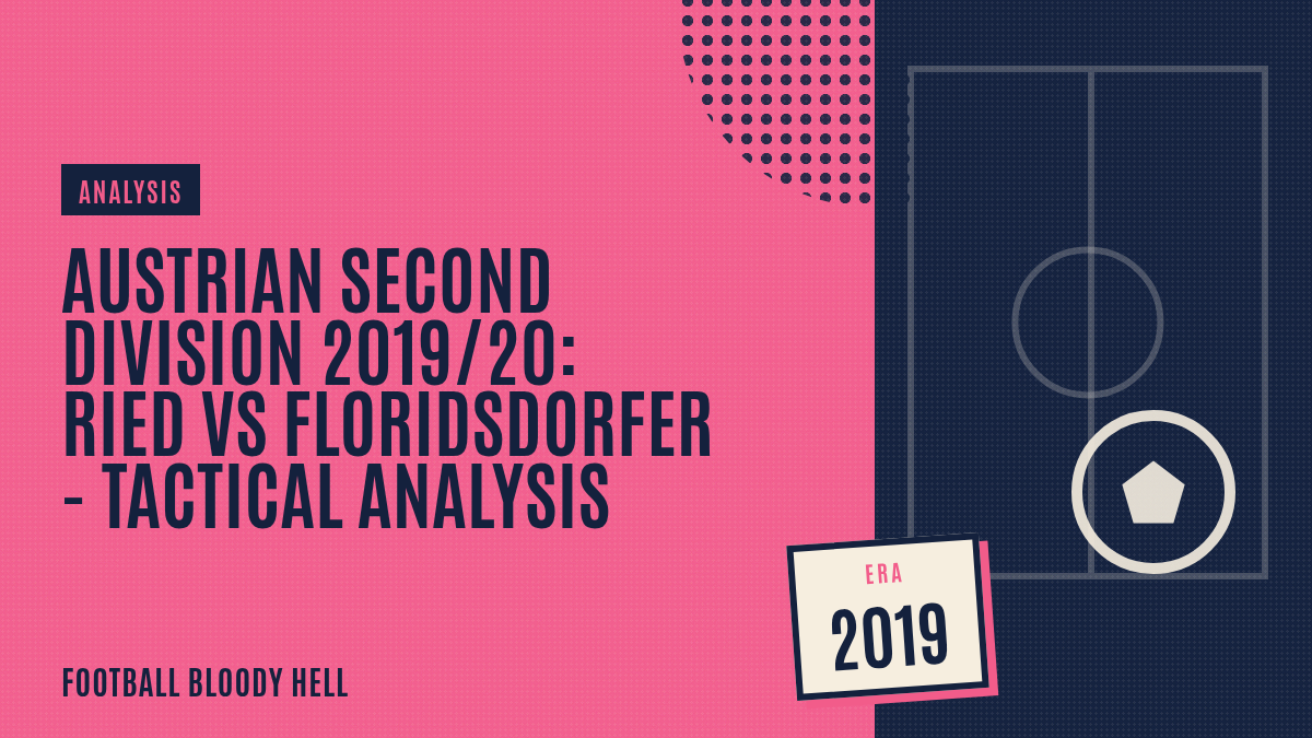 Austrian Second Division 2019/20: Ried vs Floridsdorfer – tactical analysis