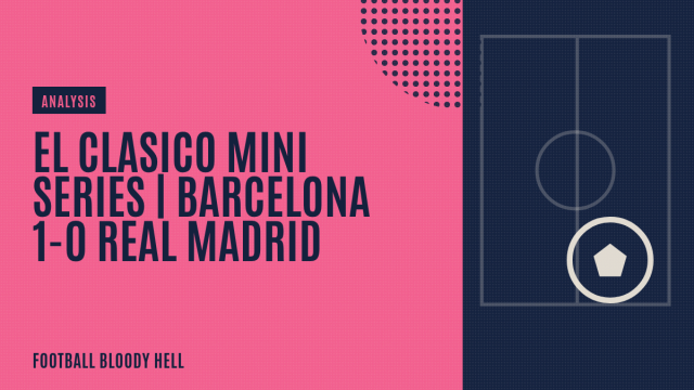 El Clasico Mini Series | Barcelona 1-0 Real Madrid