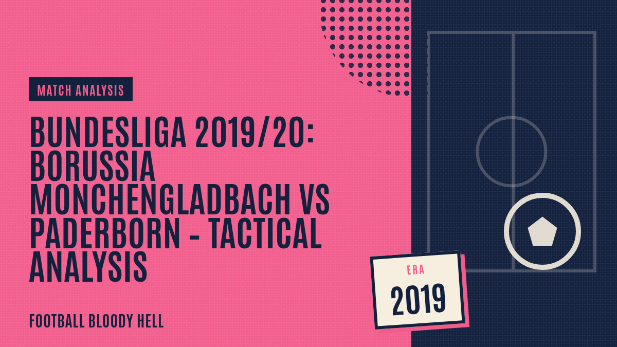 Bundesliga 2019/20: Borussia Monchengladbach vs Paderborn – tactical analysis
