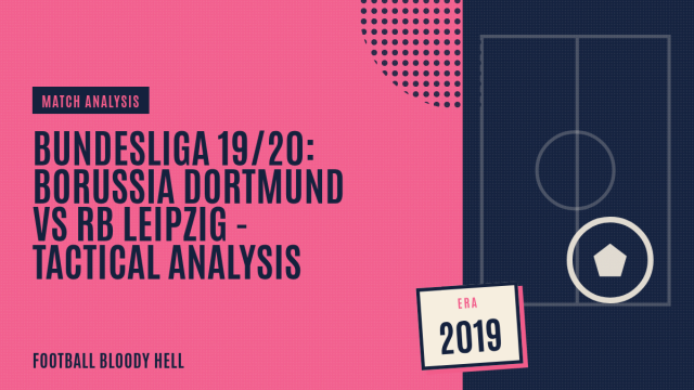 Bundesliga 19/20: Borussia Dortmund vs RB Leipzig – tactical analysis