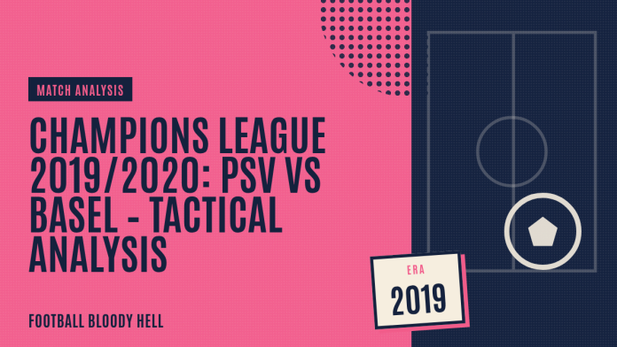 Champions League 2019/2020: PSV vs Basel – tactical analysis