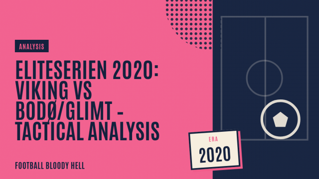Eliteserien 2020: Viking vs Bodø/Glimt – tactical analysis