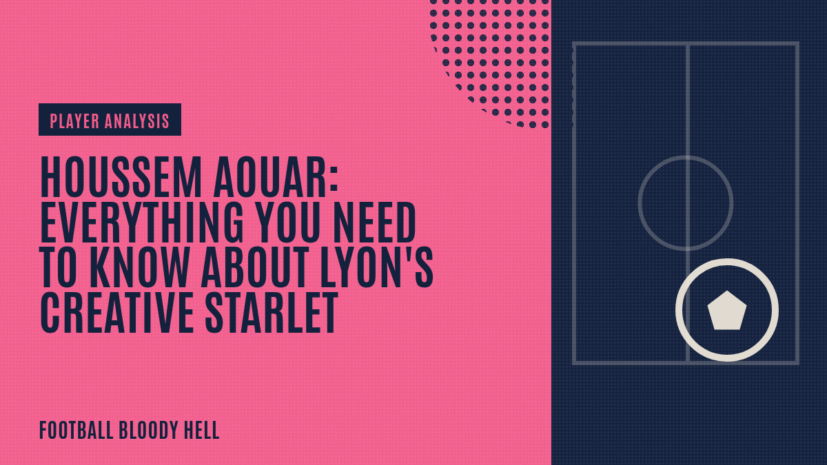 Houssem Aouar: Everything you need to know about Lyon's creative starlet