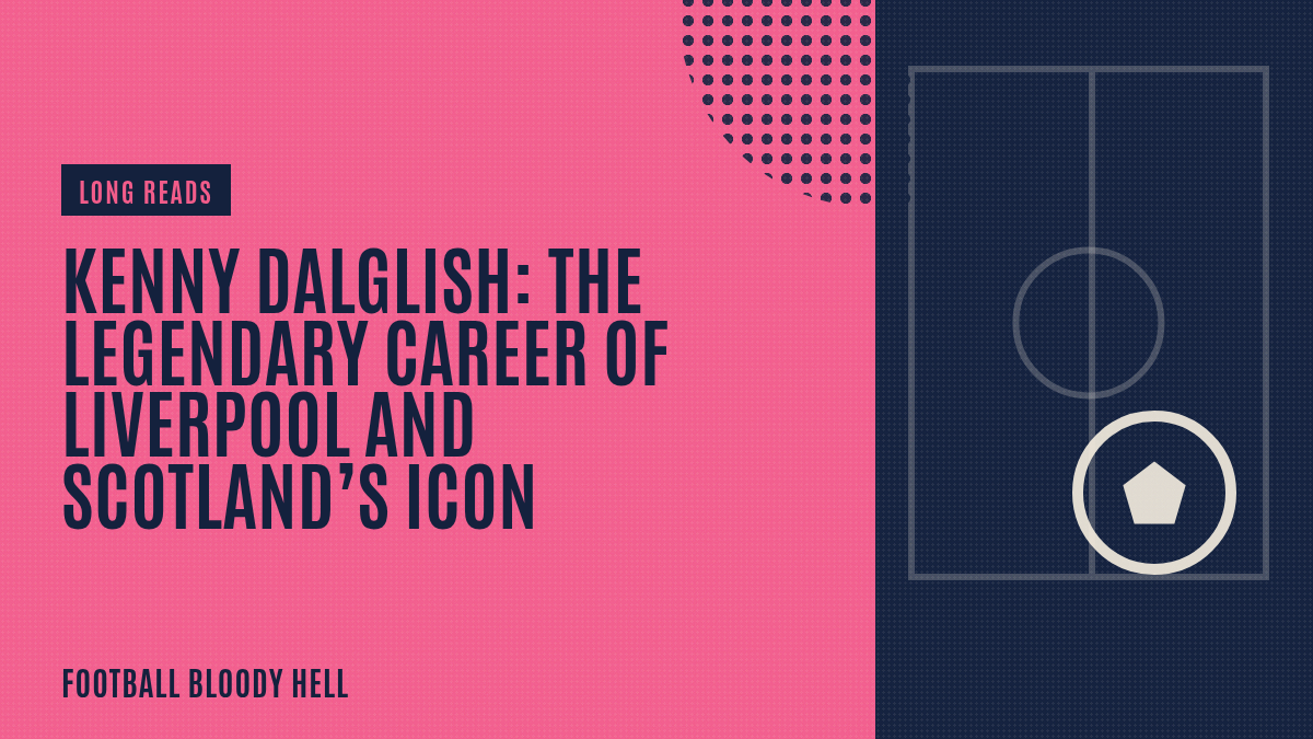 Kenny Dalglish: The Legendary Career of Liverpool and Scotland’s Icon
