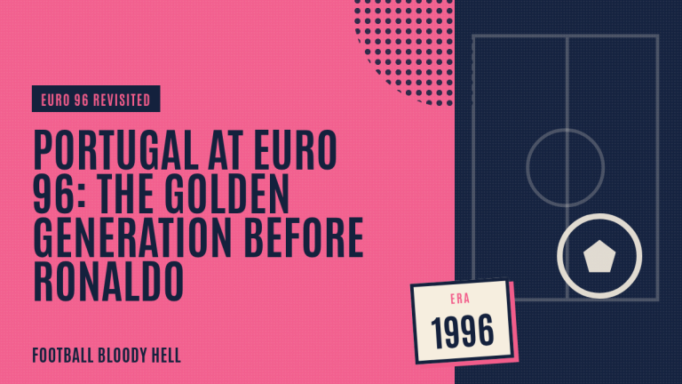 Portugal's New Dawn: The Lost Revolution of Euro 96