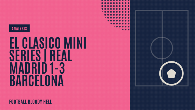 El Clasico Mini Series| Real Madrid 1-3 Barcelona