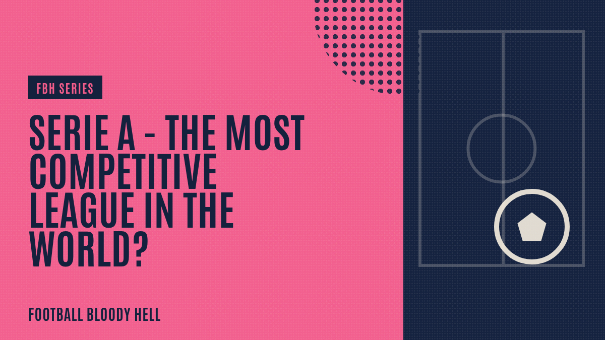 Serie A - The most competitive league in the world?