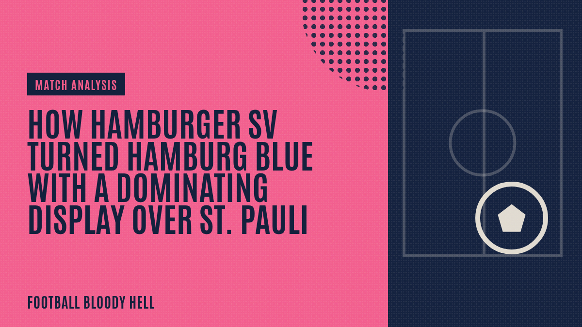 How Hamburger SV turned Hamburg blue with a dominating display over St. Pauli