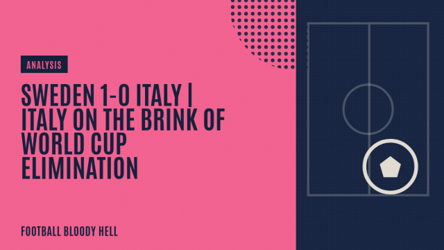 Sweden 1-0 Italy | Italy on the brink of World Cup Elimination