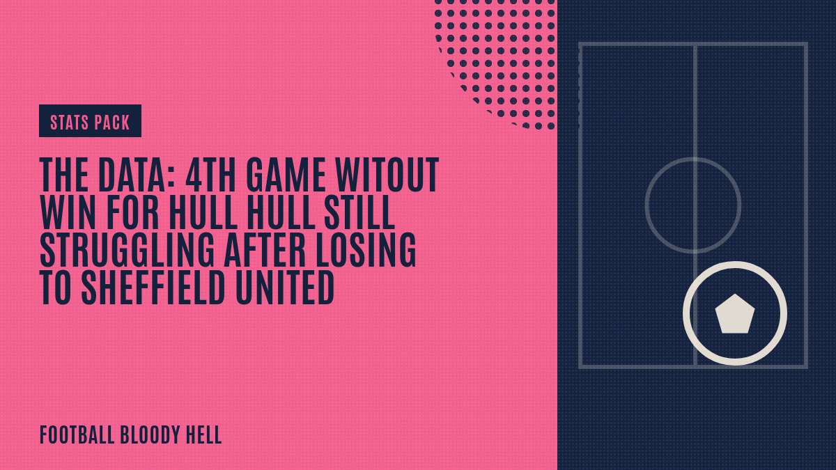 The Data: 4th game witout win for Hull Hull still struggling after losing to Sheffield United