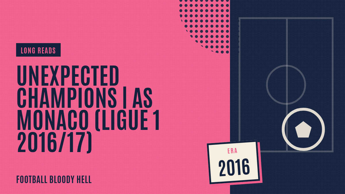 Unexpected Champions | AS Monaco (Ligue 1 2016/17 Season)